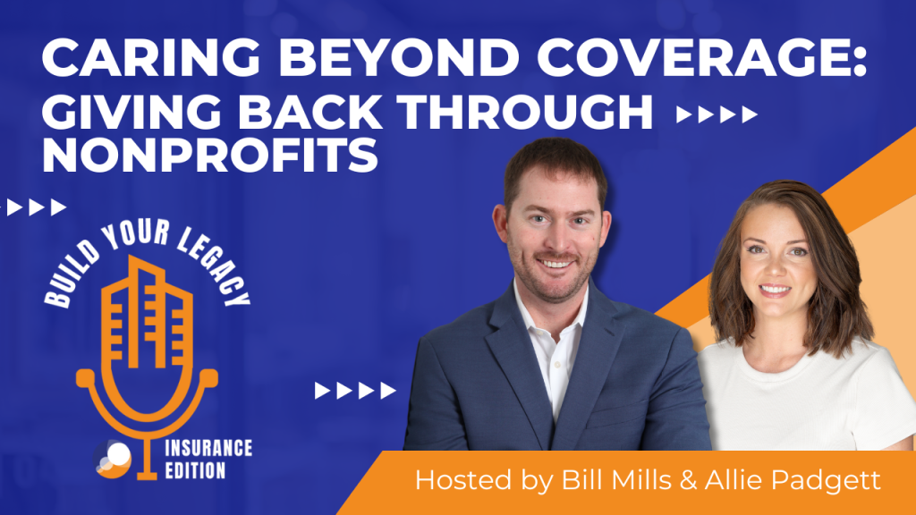 The image features Bill Mills and Allie Padgett standing next to each other, with the podcast title "Caring Beyond Coverage: Giving Back Through Nonprofits" displayed above them. The podcast logo is visible in the lower left corner, and the background is a bright blue with orange accents.